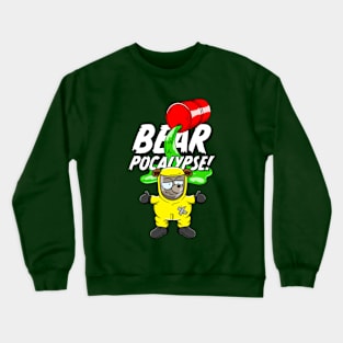 BEARPOCALYPSE! Biohazard Bear Crewneck Sweatshirt